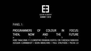 Queer Academy Summit 2019-PANEL 1-PROGRAMMERS OF COLOUR IN FOCUS: THEN, NOW AND THE FUTURE